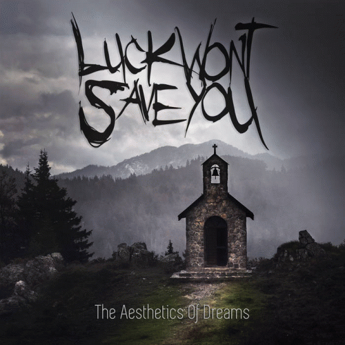 Luck Won't Save You : The Aesthetics of Dreams (Remastered)